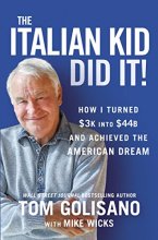 Cover art for The Italian Kid Did It: How I Turned $3K into $44B and Achieved the American Dream