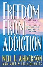 Cover art for Freedom from Addiction: Breaking the Bondage of Addiction and Finding Freedom in Christ