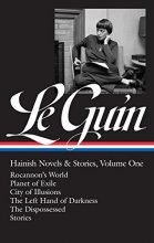 Cover art for Ursula K. Le Guin: Hainish Novels and Stories Vol. 1 (LOA #296): Rocannon's World / Planet of Exile / City of Illusions / The Left Hand of Darkness / ... of America Ursula K. Le Guin Edition)