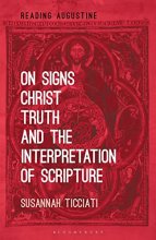 Cover art for On Signs, Christ, Truth and the Interpretation of Scripture (Reading Augustine)