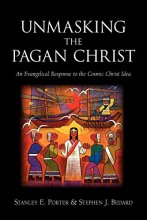Cover art for Unmasking the Pagan Christ: An Evangelical Response to the Cosmic Christ Idea