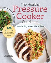 Cover art for The Healthy Pressure Cooker Cookbook: Nourishing Meals Made Fast