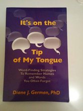 Cover art for It's on the Tip of My Tongue: Word-Finding Strategies to Remember Names and Words You Often Forget