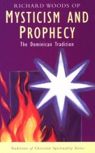 Cover art for Mysticism and Prophecy: The Dominican Tradition (Traditions of Christian Spirituality)