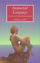 Cover art for Immortal Longings: Versions of Transcending Humanity