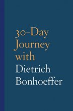 Cover art for 30-Day Journey with Dietrich Bonhoeffer (30-Day Journey, 1)