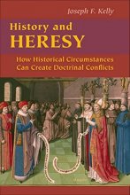 Cover art for History and Heresy: How Historical Forces Can Create Doctrinal Conflicts (Good News Studies)