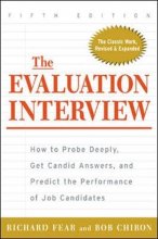 Cover art for The Evaluation Interview : How to Probe Deeply, Get Candid Answers, and Predict the Performance of Job Candidates