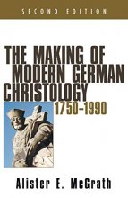 Cover art for The Making of Modern German Christology, 1750-1990, Second Edition: 1750-1990