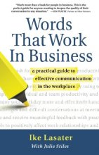 Cover art for Words That Work In Business: A Practical Guide to Effective Communication in the Workplace (Nonviolent Communication Guides)