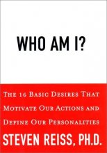 Cover art for Who Am I?: The 16 Basic Desires That Motivate Our Behavior and Define Our Personality