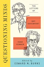Cover art for Questioning Minds: The Letters of Guy Davenport and Hugh Kenner