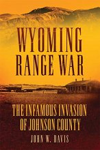 Cover art for Wyoming Range War: The Infamous Invasion of Johnson County