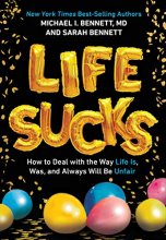 Cover art for Life Sucks: How to Deal with the Way Life Is, Was, and Always Will Be Unfair