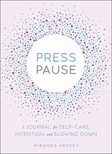 Cover art for Press Pause: A Journal for Self-Care, Intention, and Slowing Down
