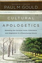 Cover art for Cultural Apologetics: Renewing the Christian Voice, Conscience, and Imagination in a Disenchanted World