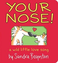 Cover art for Your Nose!: A Wild Little Love Song (Boynton on Board)