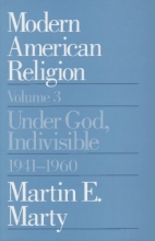 Cover art for Modern American Religion, Volume 3: Under God, Indivisible, 1941-1960