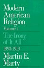 Cover art for Modern American Religion, Volume 1: The Irony of It All, 1893-1919