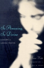 Cover art for So Amazing, So Divine: A Guide to Living Prayer