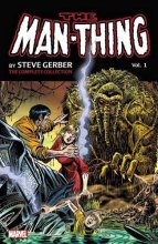 Cover art for Man-Thing by Steve Gerber: The Complete Collection Vol. 1