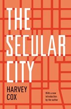 Cover art for The Secular City: Secularization and Urbanization in Theological Perspective