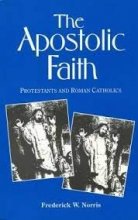 Cover art for The Apostolic Faith: Protestants and Roman Catholics