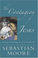 Cover art for The Contagion of Jesus: Doing Theology as If It Mattered