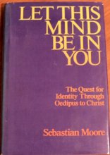 Cover art for Let This Mind Be in You: The Quest for Identity Through Oedipus to Christ
