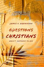 Cover art for Questions Christians Aren’t Supposed to Ask