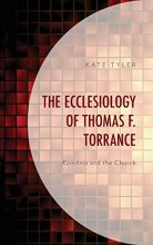 Cover art for The Ecclesiology of Thomas F. Torrance: Koinonia and the Church