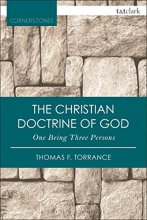 Cover art for The Christian Doctrine of God, One Being Three Persons (T&T Clark Cornerstones)