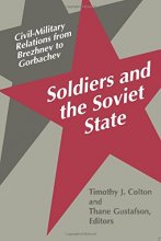 Cover art for Soldiers and the Soviet State: Civil-Military Relations from Brezhnev to Gorbachev (Princeton Legacy Library, 1125)