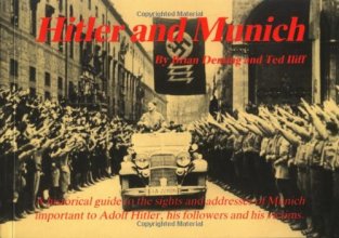 Cover art for Hitler and Munich: a Historical Guide to the Sites and Addresses of Munich Important to Adolf Hitler, His Followers and Victims