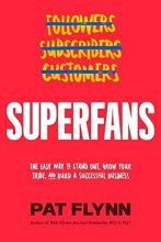 Cover art for Superfans: The Easy Way to Stand Out, Grow Your Tribe, and Build a Successful Business