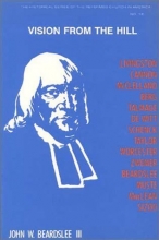 Cover art for Vision from the Hill: Selections from Works of Faculty & Alumni, Published on the Bicentennial of the New Brunswick Theological Seminary (Historical Series of the Reformed Church in America, #12)