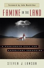 Cover art for Famine in the Land: A Passionate Call for Expository Preaching