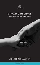 Cover art for Growing in Grace: Becoming More Like Jesus (Banner Mini Guides)