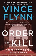 Cover art for Order to Kill: A Novel (Mitch Rapp Novel, A)