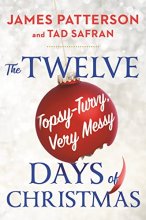 Cover art for The Twelve Topsy-Turvy, Very Messy Days of Christmas: The New Holiday Classic People Will Be Reading for Generations