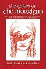 Cover art for The Guises of the Morrigan: The Celtic Irish Goddess of Battle & Sovereignty: Her Myths, Powers and Mysteries