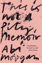 Cover art for This Is Not A Pity Memoir