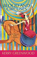 Cover art for Blood and Circuses (Phryne Fisher Mysteries, 6)