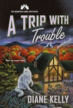 Cover art for A Trip with Trouble: The Mountain Lodge Mysteries (Mountain Lodge Mysteries, 2)