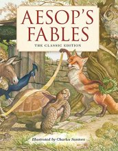 Cover art for Aesop's Fables Hardcover: The Classic Edition by The New York Times Bestselling Illustrator, Charles Santore (Charles Santore Children's Classics)