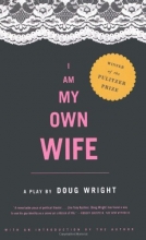 Cover art for I Am My Own Wife: A Play