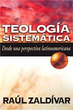 Cover art for Teología sistemática de Zaldívar: Desde una perspectiva latinoamericana (Spanish Edition)