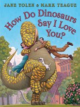 Cover art for How Do Dinosaurs Say I Love You?