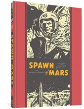 Cover art for Spawn Of Mars And Other Stories (The EC Comics Library, 12)