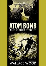 Cover art for Atom Bomb And Other Stories (The EC Comics Library, 27)